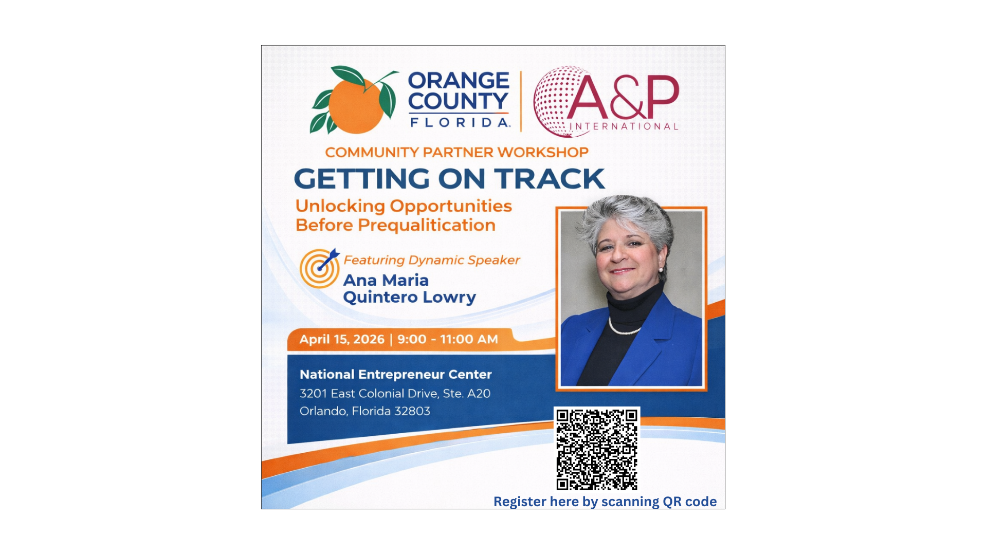 Community Partner Workshop - GETTING ON TRACK - Unlocking Opportunities Before Prequalification - Featuring Dynamic Speaker Ana Maria Quintero Lowry - April 15, 2026 - 9 to 11 A.M. - National Entrepreneur Center - 3201 East Colonial Drive, Ste. A20, Orlando, Florida 32803 - Register by scanning QR code