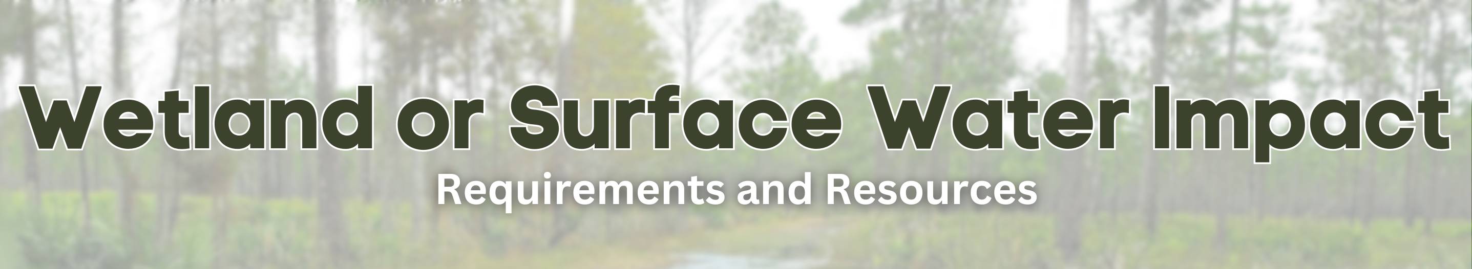 Wetland or Surface Water Impact - Requirements and Resources